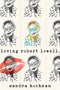 Loving Robert Lowell - 9781683365372 by Sandra Hochman, 9781683365372