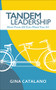 Tandem Leadership (How Your #2 Can Make You #1) - 9781683502579 by Gina Catalano, 9781683502579