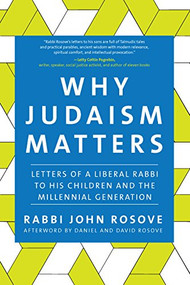 Why Judaism Matters (Letters of a Liberal Rabbi to his Children and the Millennial Generation) - 9781683367055 by Rabbi John Rosove, 9781683367055