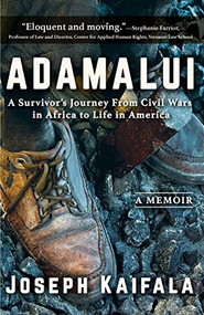 Adamalui (A Survivor's Journey from Civil Wars in Africa to Life in America) - 9781681626833 by Joseph Kaifala, 9781681626833