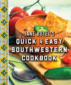 Jane Butel's Quick and Easy Southwestern Cookbook (Revised Edition) - 9781681624730 by Jane Butel, 9781681624730