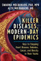 Killer Diseases, Modern-Day Epidemics (Keys to Stopping Heart Disease, Diabetes, Cancer, and Obesity in Their Tracks) - 9781683367888 by Swarna Moldanado, PhD, MPH, Alex Moldanado, MD, 9781683367888