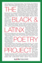 The Black and Latinx Poetry Project by Angélica Maria Aguilera, 9781734725247
