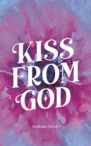 Kiss from God by Stephanie Sorady, 9781736149676