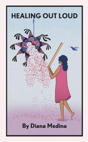Healing Out Loud by Diana Medina, 9781736149690
