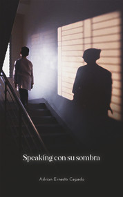 Speaking Con Su Sombra by Adrian Ernesto Cepeda, 9781737992707