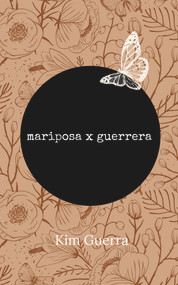 mariposa x guerrera by Kim Guerra, 9781737992776
