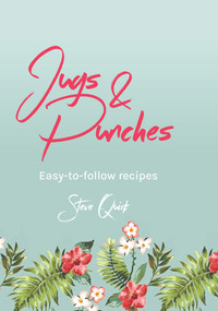 Jugs & Punches (Easy-to-follow recipes) by Steve Quirk, 9781760794729