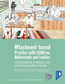 Attachment-based Practice with Children, Adolescents and Families (Understanding Strategies and Promoting Positive Change) by Clark Baim, Lydia Guthrie, Ezra Loh, Satbinder Khaur Bhogal, 9781803880655