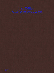 Jan Zöller (Keine Zeit zum Baden) by Meyer Riegger Gallery, Hannah Eckstein, Holle Nann, Robert Grunenberg Gallery, Jan Zöller, Heinrich Ehrhardt Gallery, 9783969120989
