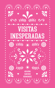 Visitas Inesperadas by Ariadna Sánchez Hernández, 9798986084411