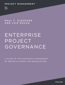 Enterprise Project Governance (A Guide to the Successful Management of Projects Across the Organization) - 9781400245932 by Paul C.  Dinsmore, Luiz Rocha, 9781400245932