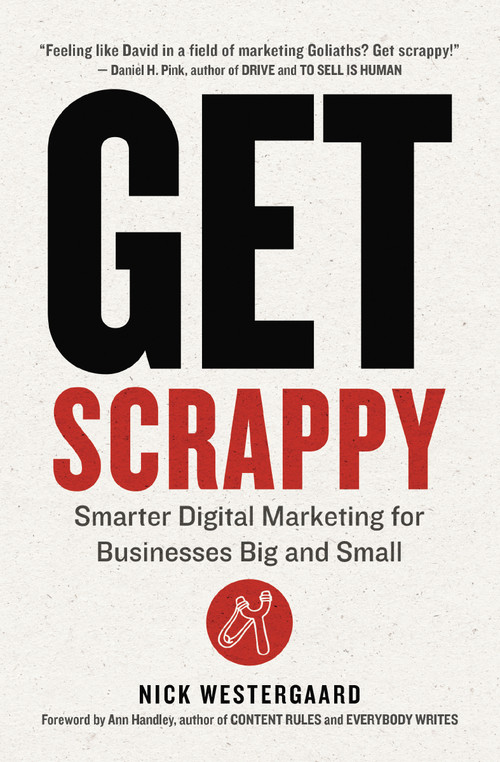 Get Scrappy (Smarter Digital Marketing for Businesses Big and Small) - 9781400246014 by Nick Westergaard, 9781400246014