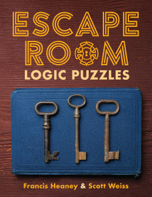 Escape Room Logic Puzzles by Francis Heaney, Scott Weiss, 9781454941231