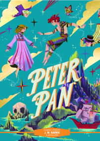 Classic Starts®: Peter Pan - 9781454948018 by J. M. Barrie, Tania Zamorsky, Karl James Mountford, 9781454948018