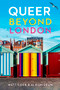 Queer beyond London (LGBTQ stories from four English cities) by Matt Cook, Alison Oram, 9781526145864