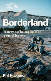 Borderland (Identity and belonging at the edge of England) - 9781526153876 by Phil Hubbard, 9781526153876