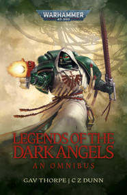 Legends of the Dark Angels: A Space Marine Omnibus by Various, 9781789998177