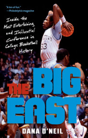 The Big East (Inside the Most Entertaining and Influential Conference in College Basketball History) - 9780593237953 by Dana O'Neil, 9780593237953