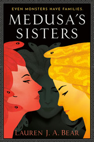 Medusa's Sisters by Lauren J. A. Bear, 9780593547762