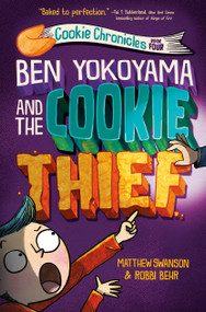 Ben Yokoyama and the Cookie Thief - 9780593432990 by Matthew Swanson, Robbi Behr, 9780593432990