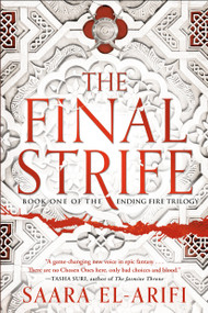 The Final Strife (Book One of The Ending Fire Trilogy) by Saara El-Arifi, 9780593356968