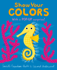 Show Your Colors by Smriti Prasadam-Halls, Edward Underwood, 9781536228465