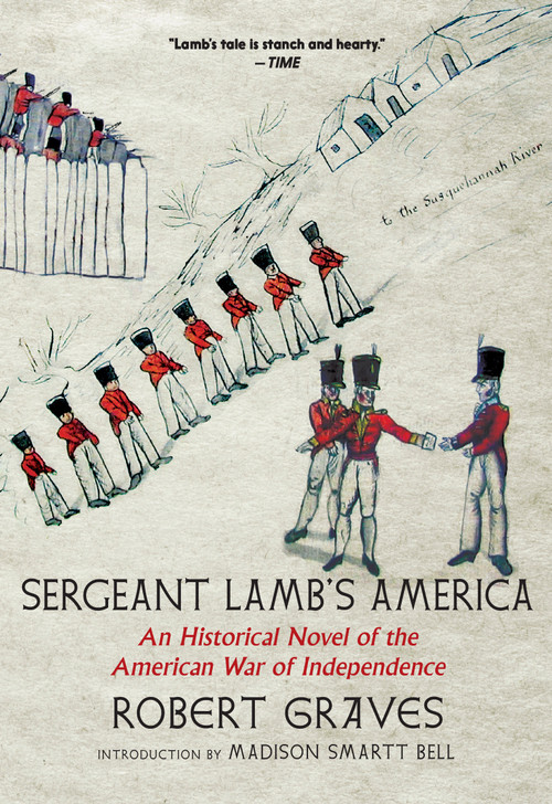 Sergeant Lamb's America (An Historical Novel of the American War of Independence) by Robert Graves, Madison Smartt Bell, 9781644213179