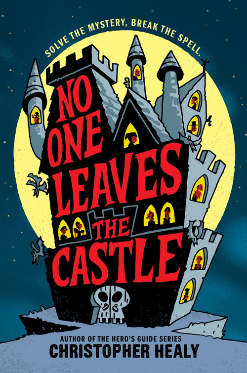 No One Leaves the Castle by Christopher Healy, 9780062341945