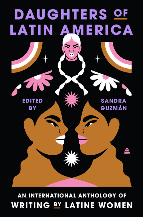 Daughters of Latin America (An International Anthology of Writing by Latine Women) by Sandra Guzman, 9780063052574