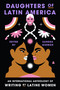 Daughters of Latin America (An International Anthology of Writing by Latine Women) by Sandra Guzman, 9780063052574