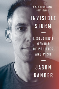 Invisible Storm (A Soldier's Memoir of Politics and PTSD) - 9780063268616 by Jason Kander, 9780063268616