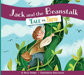 Jack and the Beanstalk: Tale vs. Truth by Alissa Thielges, Elena Iarussi, 9781681528137