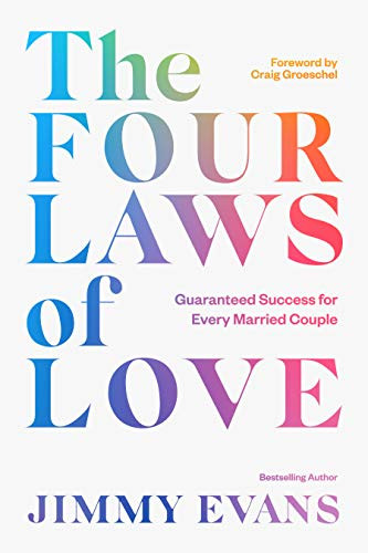 The Four Laws of Love (Guaranteed Success for Every Married Couple) - 9781950113507 by Jimmy Evans, Craig Groeschel, 9781950113507