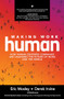Making Work Human: How Human-Centered Companies are Changing the Future of Work and the World by Eric Mosley, Derek Irvine, 9781260464207