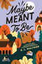 Maybe Meant to Be by K. L. Walther, 9781728279343