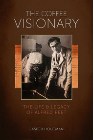 The Coffee Visionary by Jasper  Houtman, 9781944903381