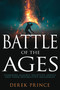 Battle of the Ages (Guarding Against Deceptive Spirits and Their Destructive Influences) by Derek Prince, 9798887690100