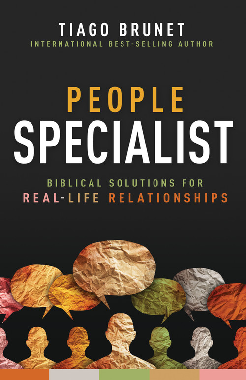 People Specialist (Biblical Solutions for Real-Life Relationships) by Tiago Brunet, 9798887690124