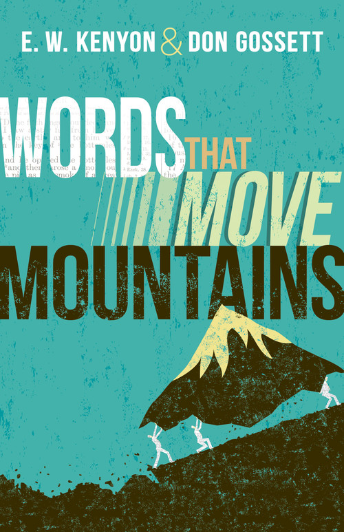 Words That Move Mountains - 9798887690148 by E. W. Kenyon, Don Gossett, 9798887690148