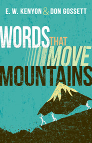 Words That Move Mountains - 9798887690148 by E. W. Kenyon, Don Gossett, 9798887690148