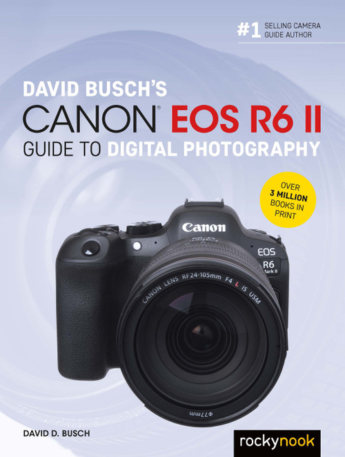 David Busch's Canon EOS R6 II Guide to Digital Photography by David D. Busch, 9798888140253