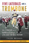 Five Laterals and a Trombone (Cal, Stanford, and the Wildest Ending in College Football History) - 9781637274804 by Tyler Bridges, 9781637274804