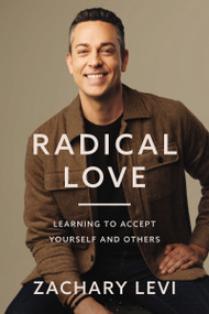 Radical Love (Learning to Accept Yourself and Others) - 9780785236870 by Zachary Levi, 9780785236870