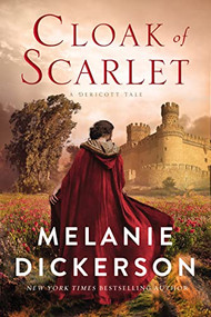 Cloak of Scarlet by Melanie Dickerson, 9780840708199