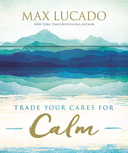 Trade Your Cares for Calm (Prayer Cards) - 9781400336555 by Max Lucado, 9781400336555