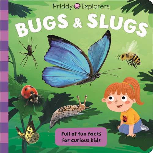 Priddy Explorers: Bugs and Slugs by Roger Priddy, 9781684492947