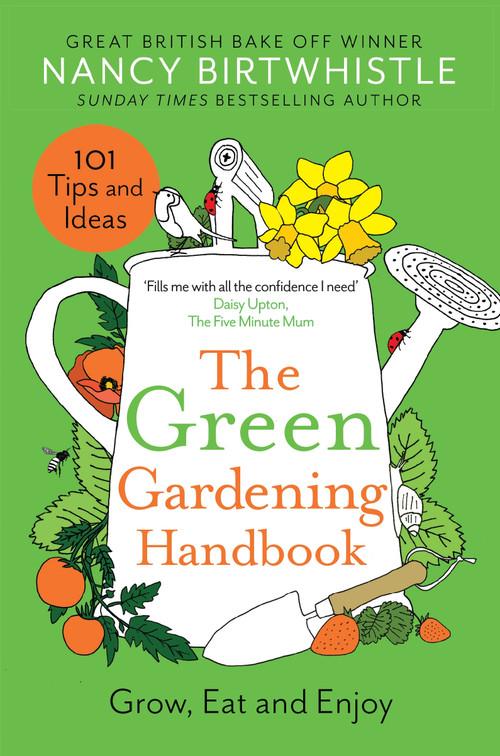 The Green Gardening Handbook (Grow, Eat and Enjoy) by Nancy Birtwhistle, 9781035003716