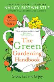 The Green Gardening Handbook (Grow, Eat and Enjoy) by Nancy Birtwhistle, 9781035003716