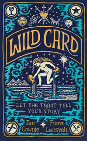 Wild Card (Let the Tarot Tell Your Story) by Jen Cownie, Fiona Lensvelt, 9781529082104